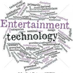 ENTERTAINMENT AND TECHNOLOGY